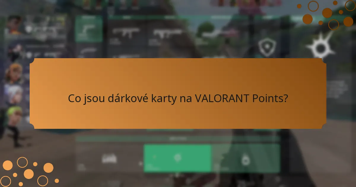 Jaká jsou regionální omezení pro dárkové karty na VALORANT Points?