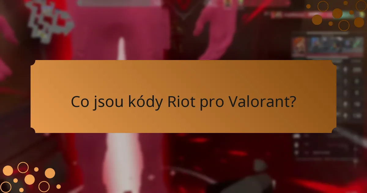 Jak používat kódy Riot ve Valorant?