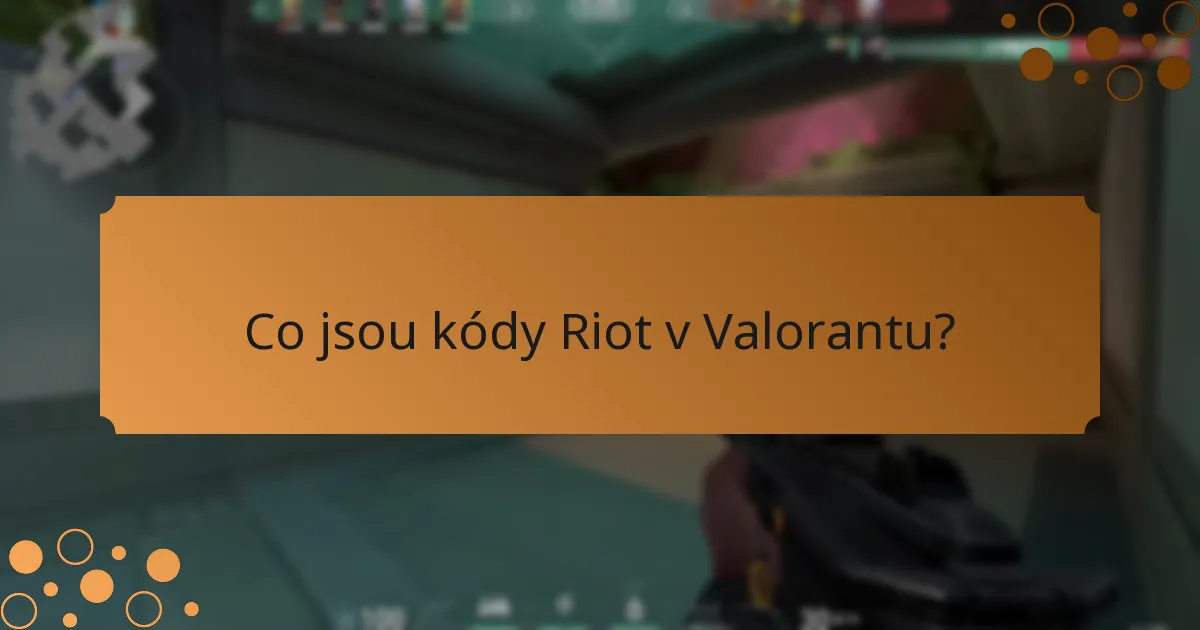 Jak najít platné kódy Riot pro Valorant?