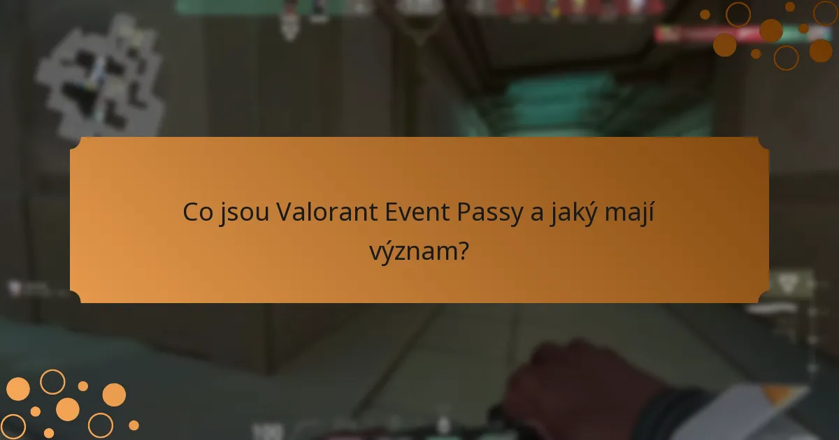 Jaká je zpětná vazba hráčů na Valorant Event Passy?
