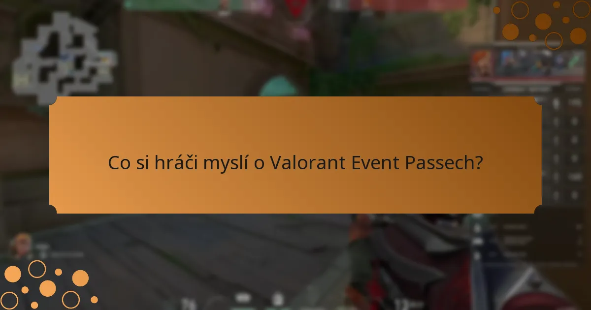 Jak se Valorant Event Passy srovnávají s předchozími verzemi?
