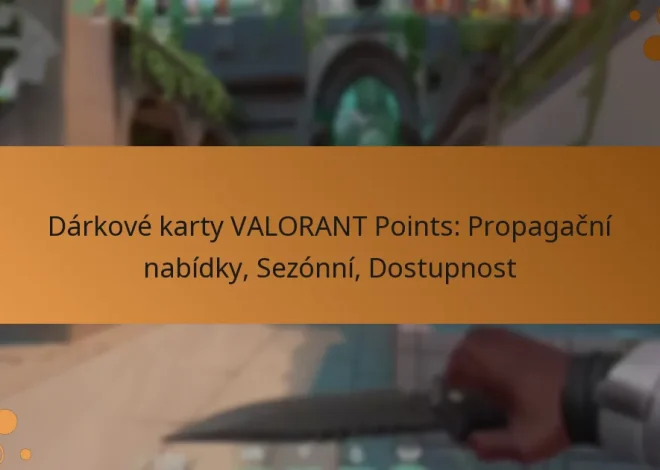 Dárkové karty VALORANT Points: Propagační nabídky, Sezónní, Dostupnost