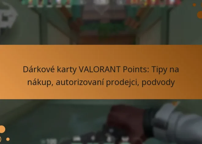 Dárkové karty VALORANT Points: Tipy na nákup, autorizovaní prodejci, podvody