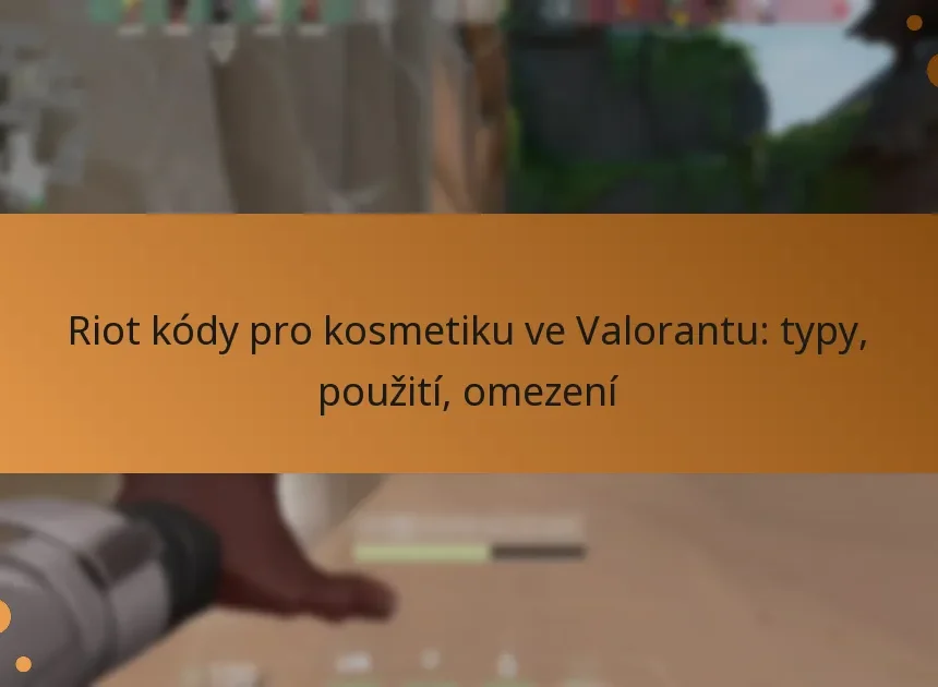 Riot kódy pro kosmetiku ve Valorantu: typy, použití, omezení