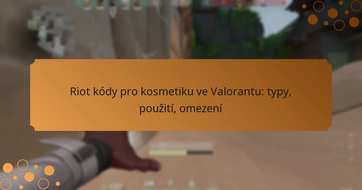 Riot kódy pro kosmetiku ve Valorantu: typy, použití, omezení