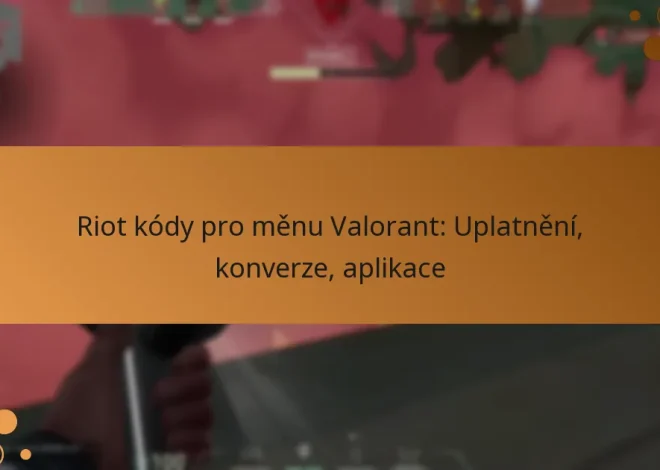 Riot kódy pro měnu Valorant: Uplatnění, konverze, aplikace