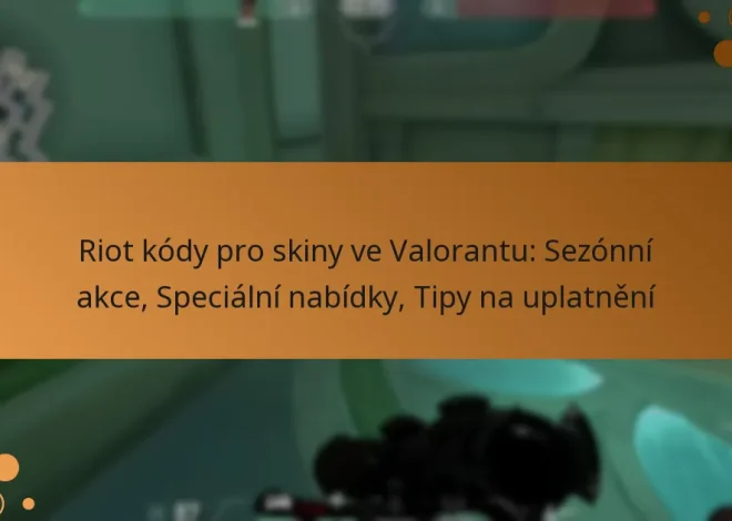 Riot kódy pro skiny ve Valorantu: Sezónní akce, Speciální nabídky, Tipy na uplatnění