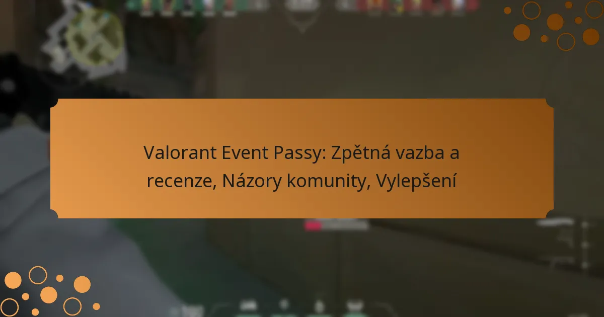 Valorant Event Passy: Zpětná vazba a recenze, Názory komunity, Vylepšení