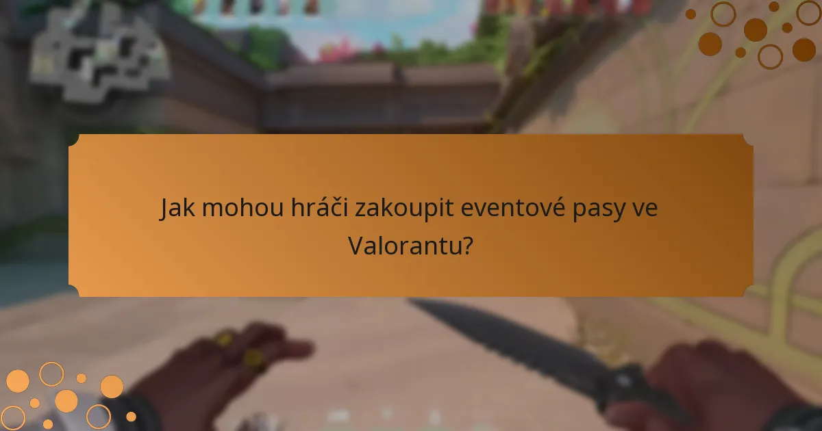 Jak mohou hráči zakoupit eventové pasy ve Valorantu?