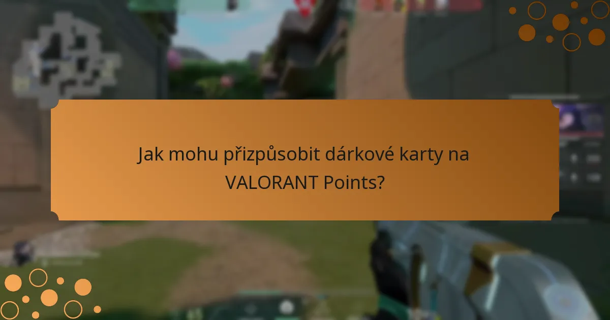Jaká je etiketa pro darování dárkových karet na VALORANT Points?