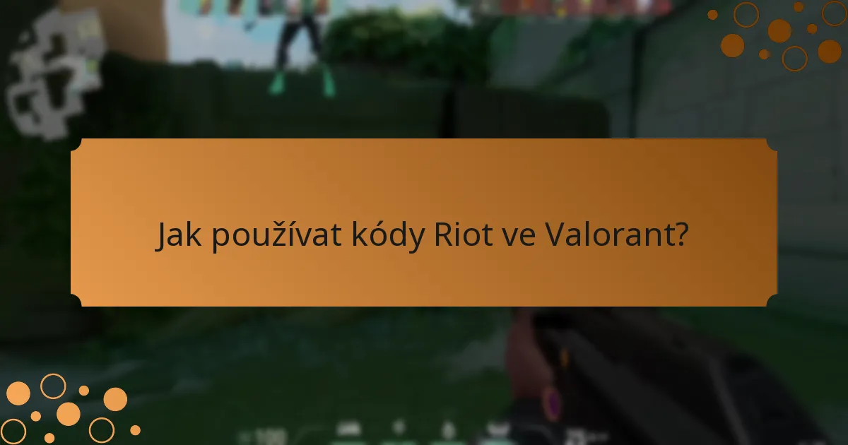 Jaká jsou omezení kódů Riot?