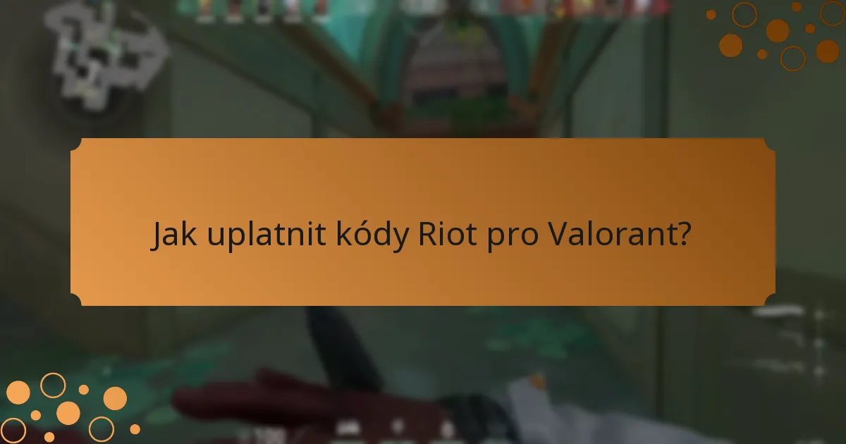 Jak mohou hráči využít měnu získanou z kódů Riot?