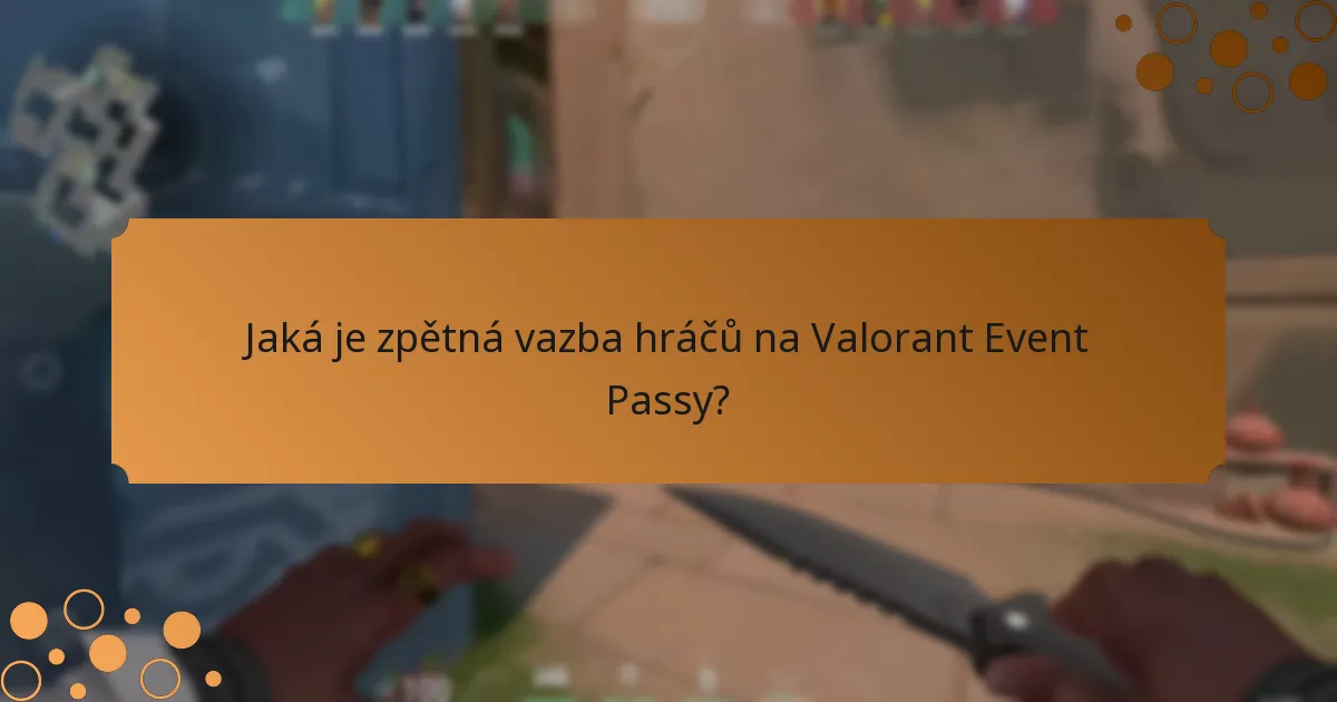 Jak se Valorant Event Passy srovnávají se podobnými systémy v jiných hrách?