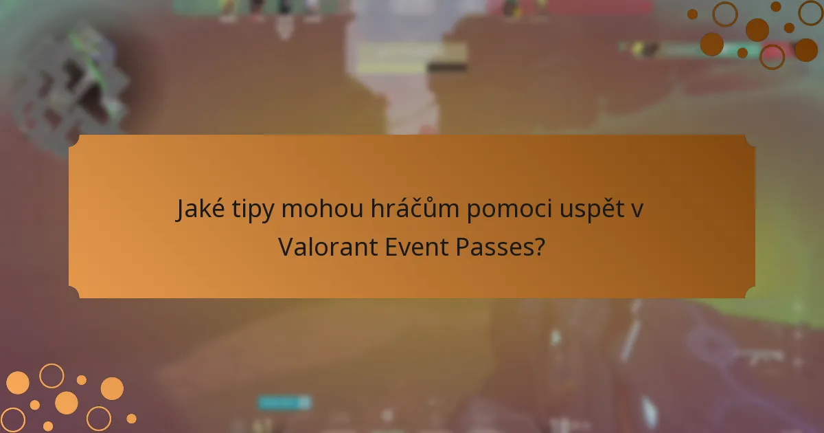 Jak se Valorant Event Passes srovnávají s jinými herními odměnami?