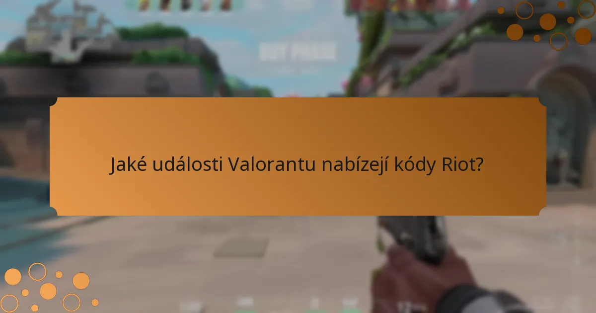 Kdy mohou být kódy Riot uplatněny?